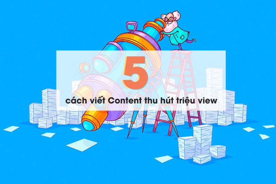 5 cách viết Content thu hút