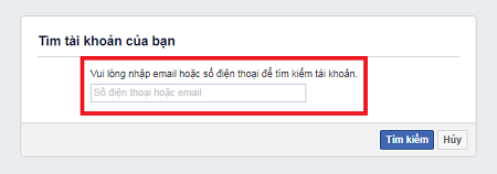 Nhập email, số điện thoại, tên người dùng của tài khoản muốn lấy lại mật khẩu rồi nhấn Tìm kiếm